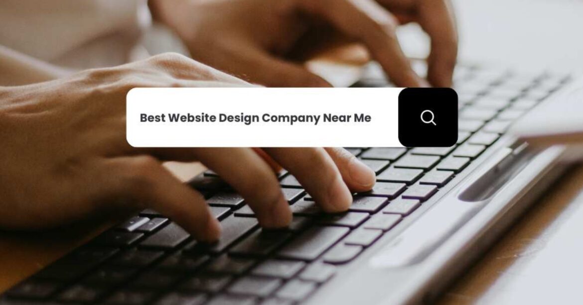 How to Find the Best Web Design Companies Near You